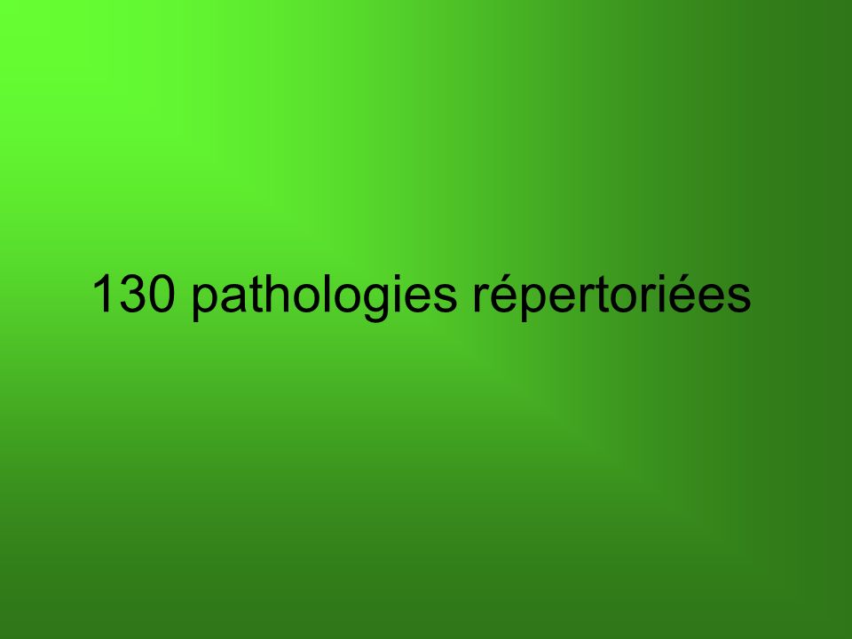 130 pathologies répertoriées