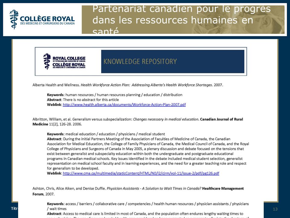 Titre de pr é sentation – Changer le texte pour Slide Master Partenariat canadien pour le progrès dans les ressources humaines en santé 13
