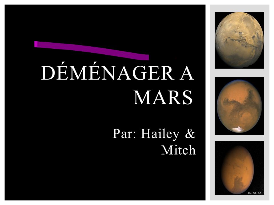 Par: Hailey & Mitch DÉMÉNAGER A MARS