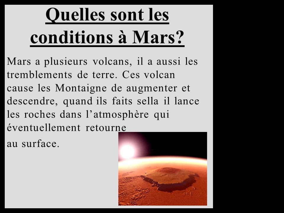 Mars a plusieurs volcans, il a aussi les tremblements de terre.