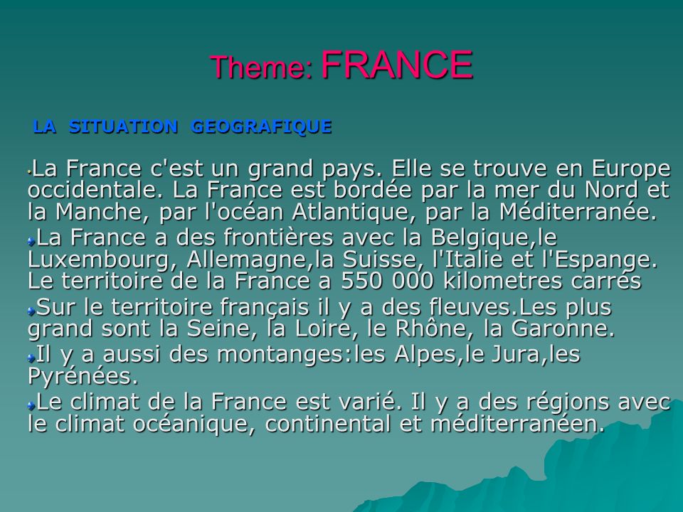Theme: FRANCE LA SITUATION GЕOGRAFIQUE LA SITUATION GЕOGRAFIQUE La France c est un grand pays.