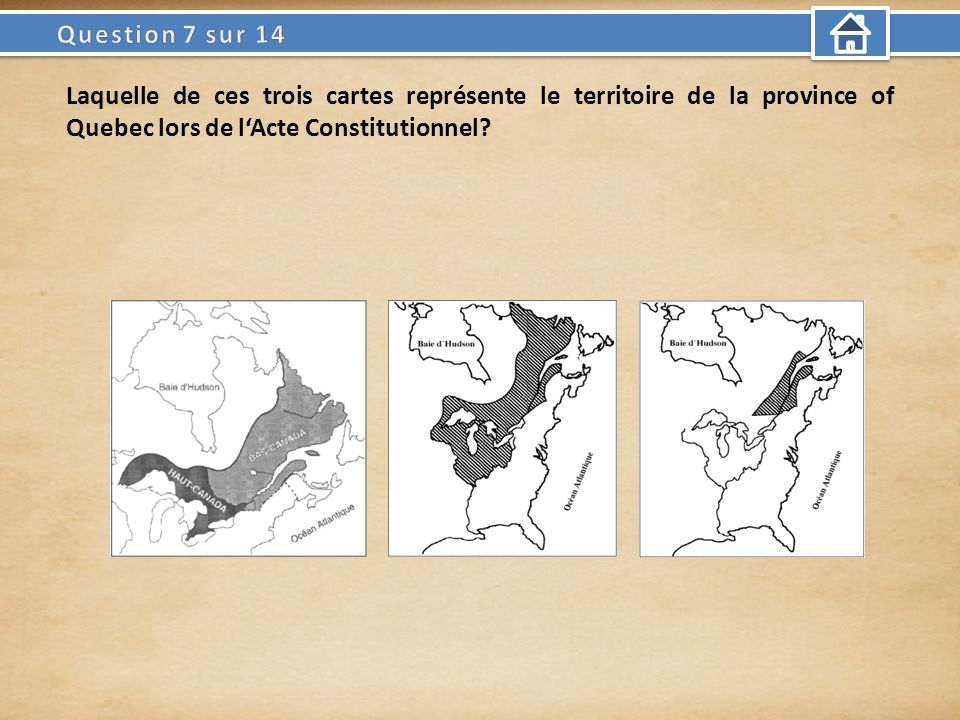 Laquelle de ces trois cartes représente le territoire de la province of Quebec lors de lActe Constitutionnel