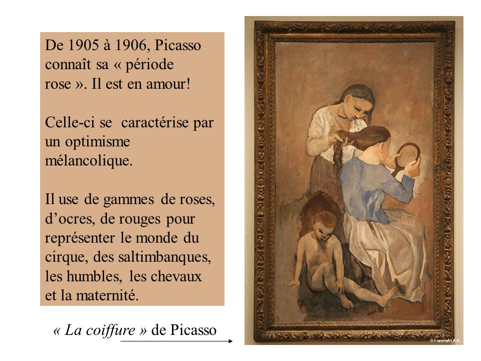 De 1905 à 1906, Picasso connaît sa « période rose ».