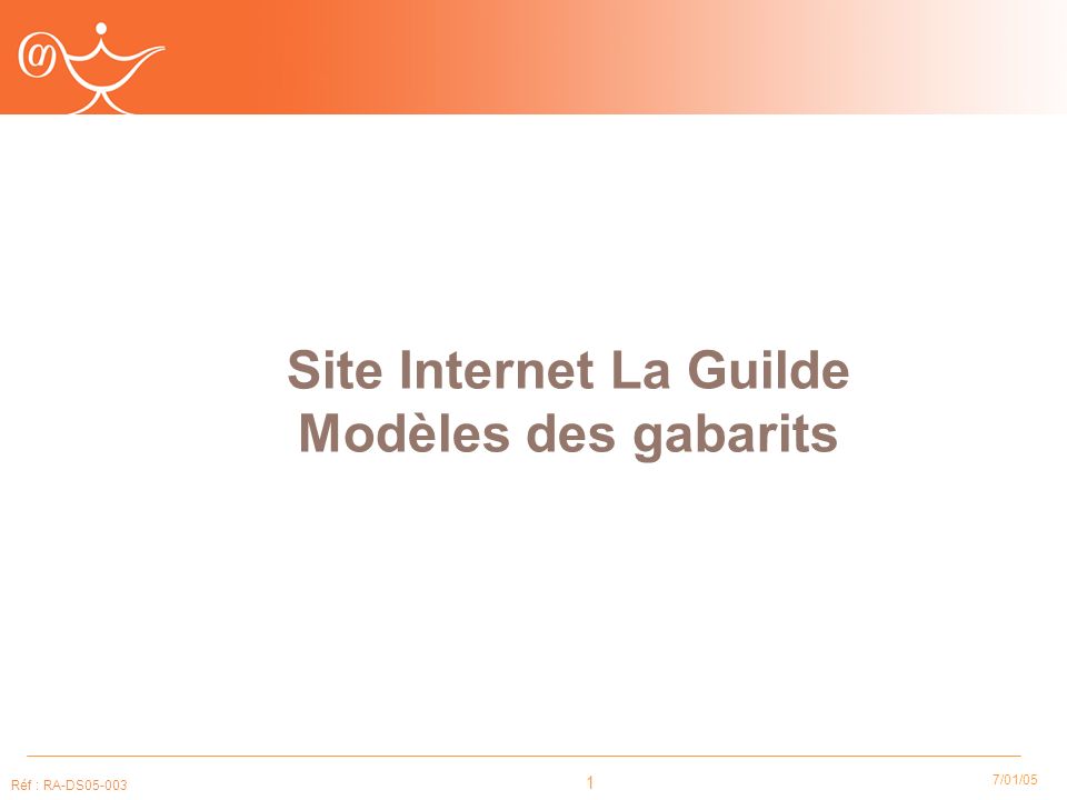 1 7/01/05 Réf : RA-DS Site Internet La Guilde Modèles des gabarits