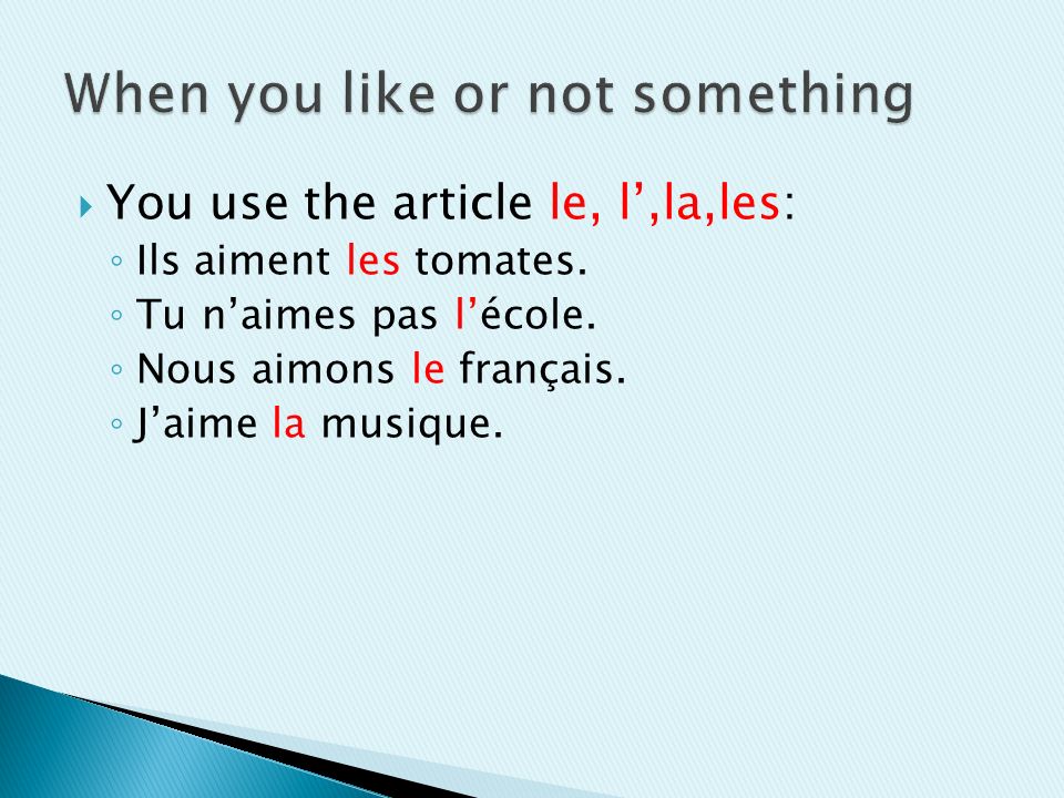 You use the article le, l,la,les: Ils aiment les tomates.