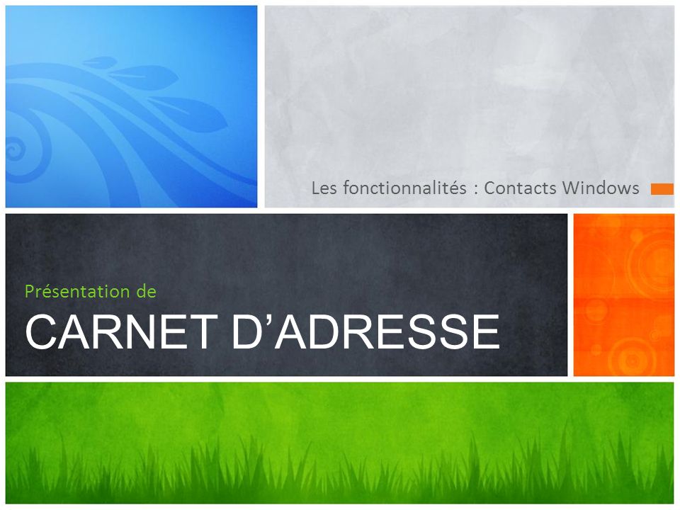 Les fonctionnalités : Contacts Windows Présentation de CARNET DADRESSE