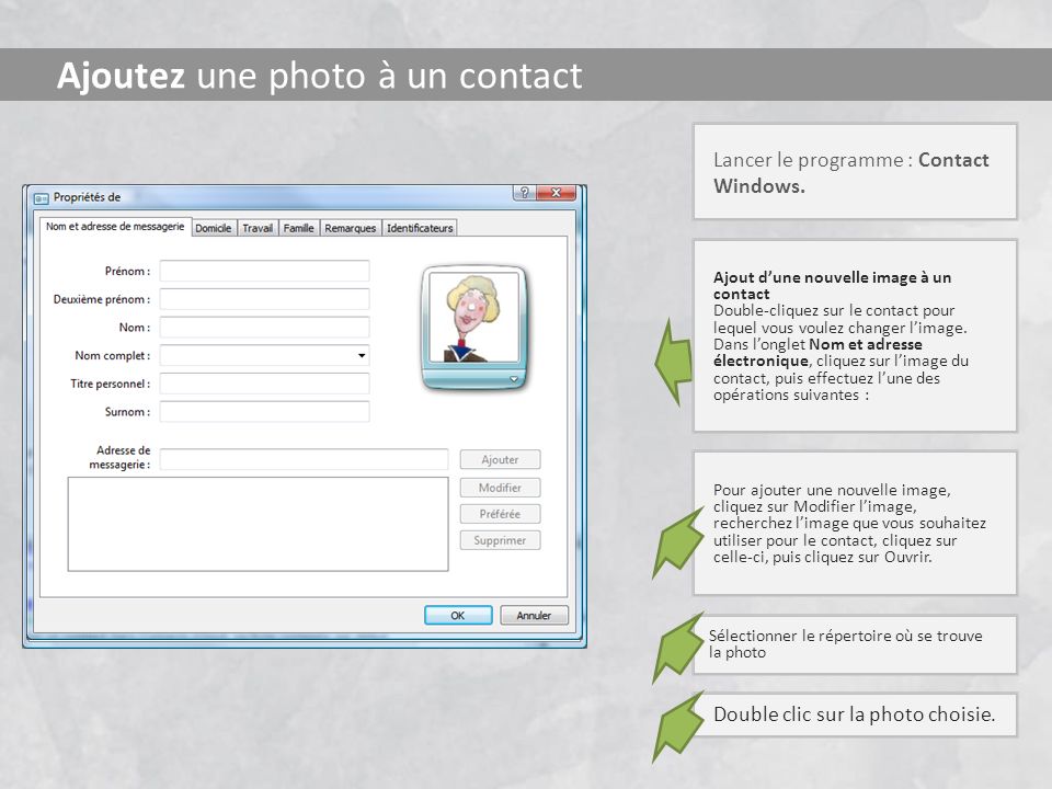 Ajoutez une photo à un contact Lancer le programme : Contact Windows.