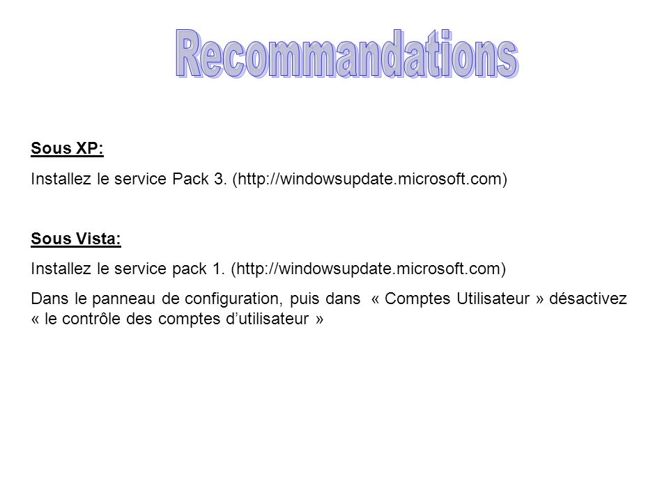 Sous XP: Installez le service Pack 3.