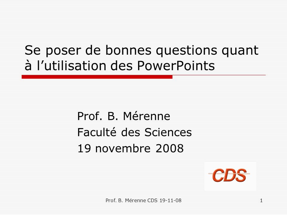 Se poser de bonnes questions quant à lutilisation des PowerPoints Prof.
