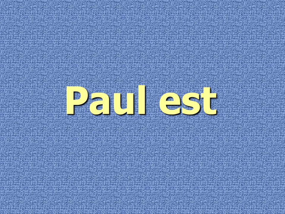 Paul est