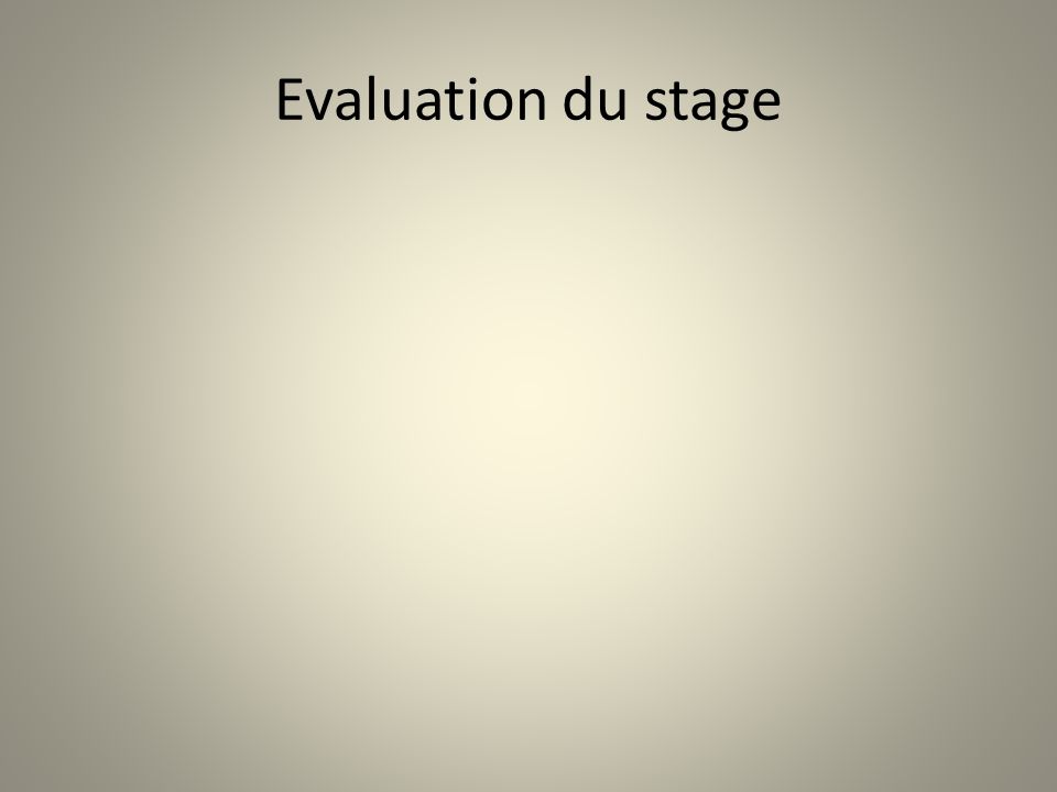 Evaluation du stage