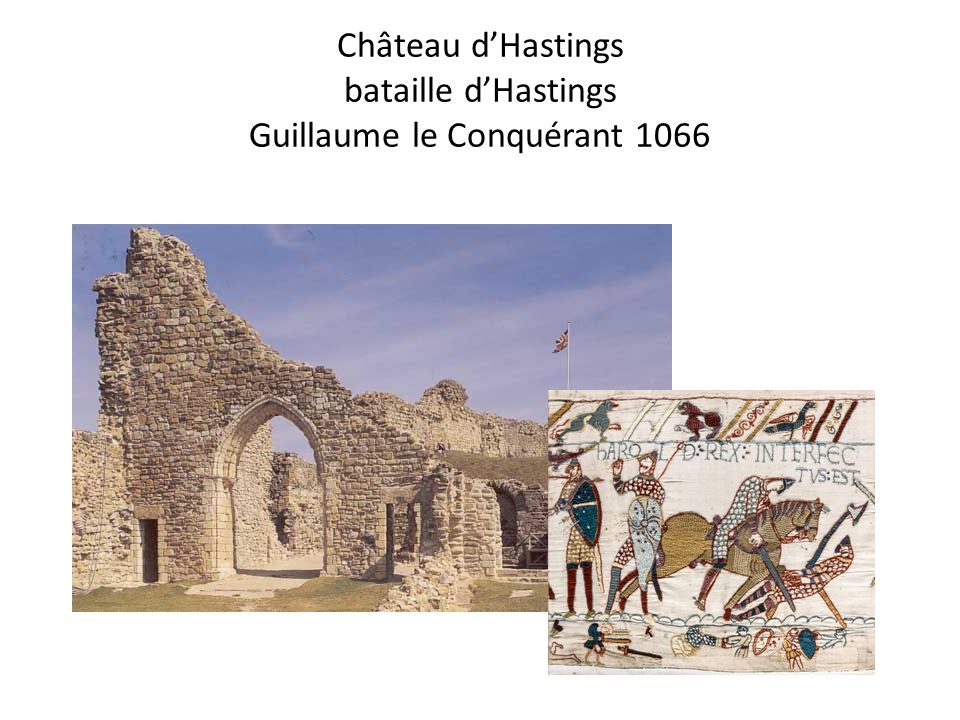 Château dHastings bataille dHastings Guillaume le Conquérant 1066