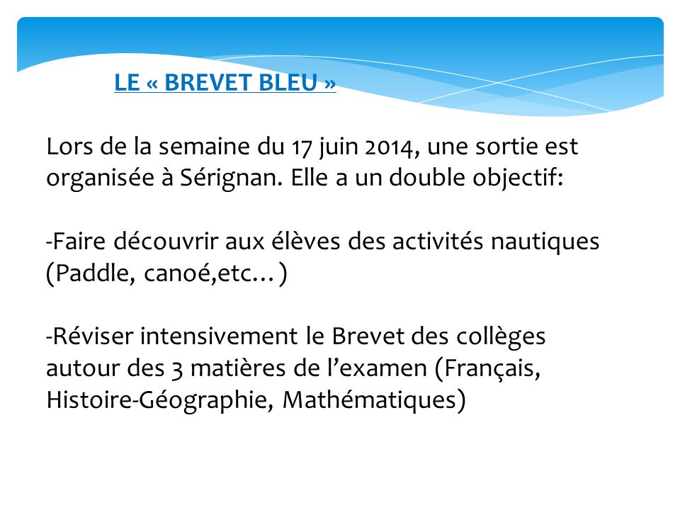 LE « BREVET BLEU » Lors de la semaine du 17 juin 2014, une sortie est organisée à Sérignan.