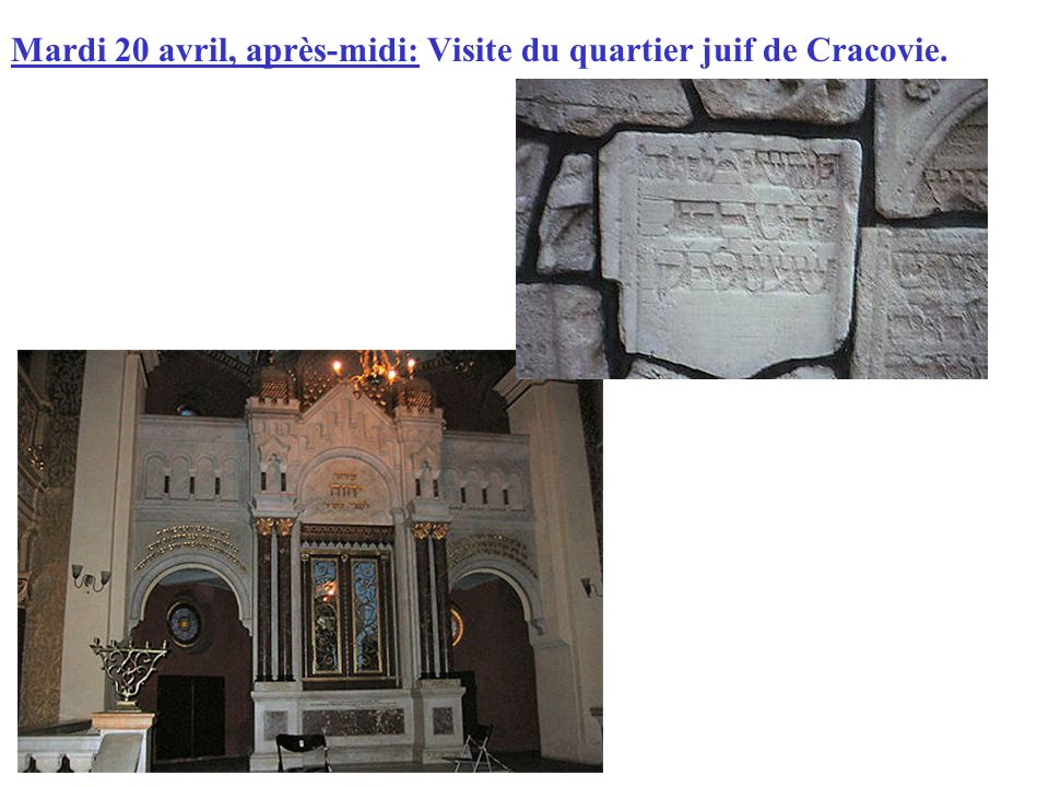 Mardi 20 avril, après-midi: Visite du quartier juif de Cracovie.