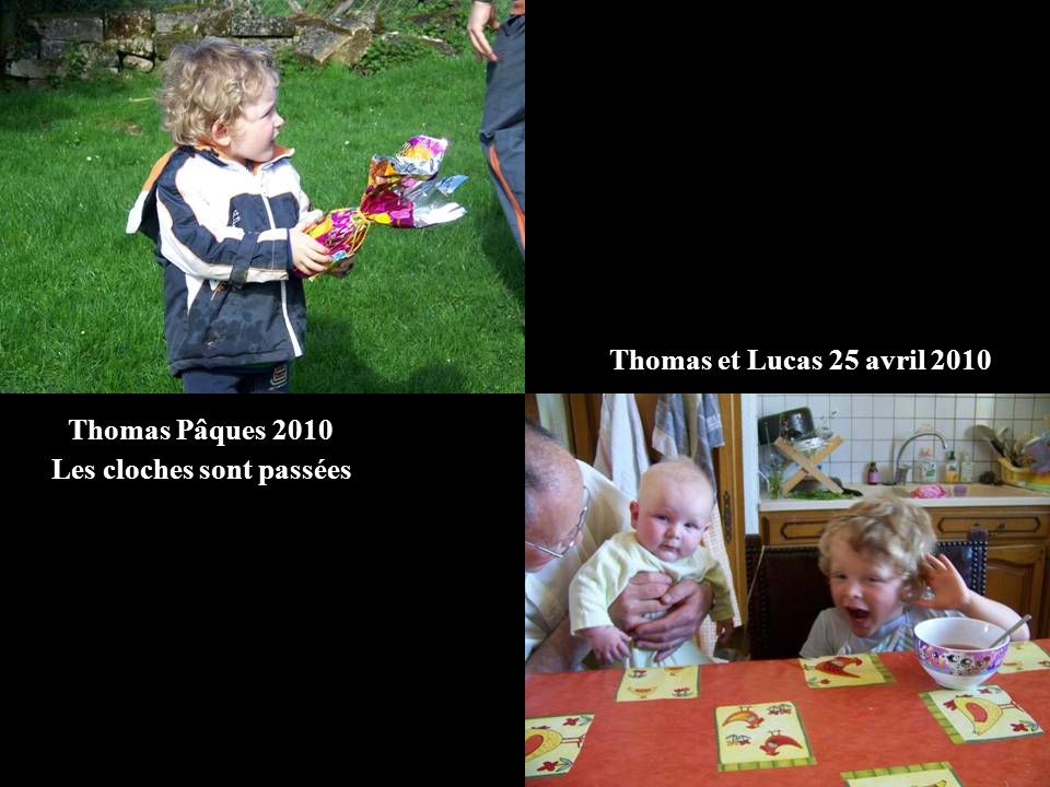 Thomas Pâques 2010 Les cloches sont passées Thomas et Lucas 25 avril 2010