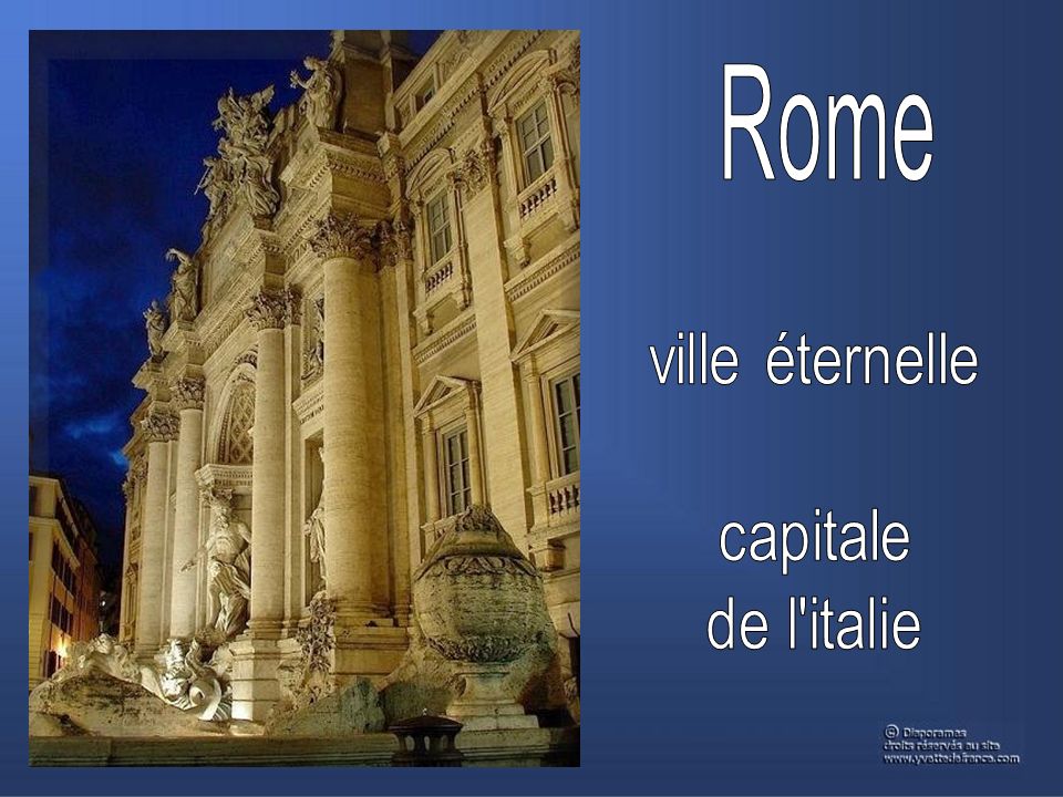 Rome la ville éternelle Rome est surtout la capitale de l Italie moderne.