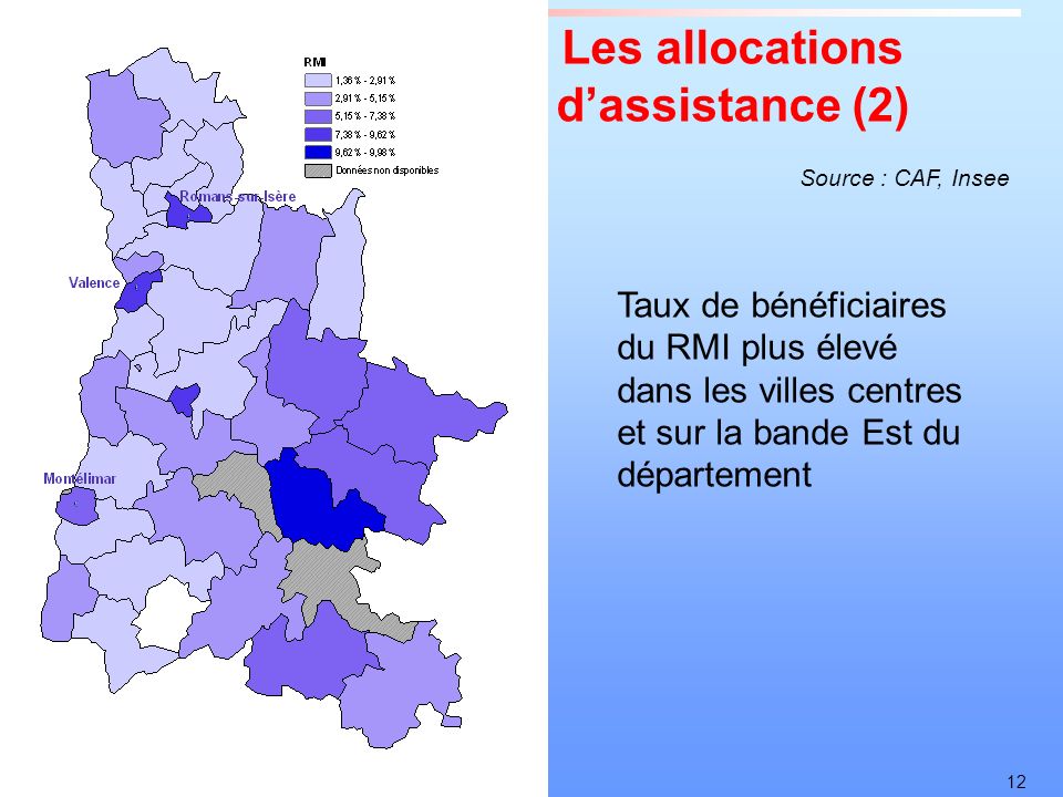 12 Les allocations dassistance (2) Taux de bénéficiaires du RMI plus élevé dans les villes centres et sur la bande Est du département Source : CAF, Insee