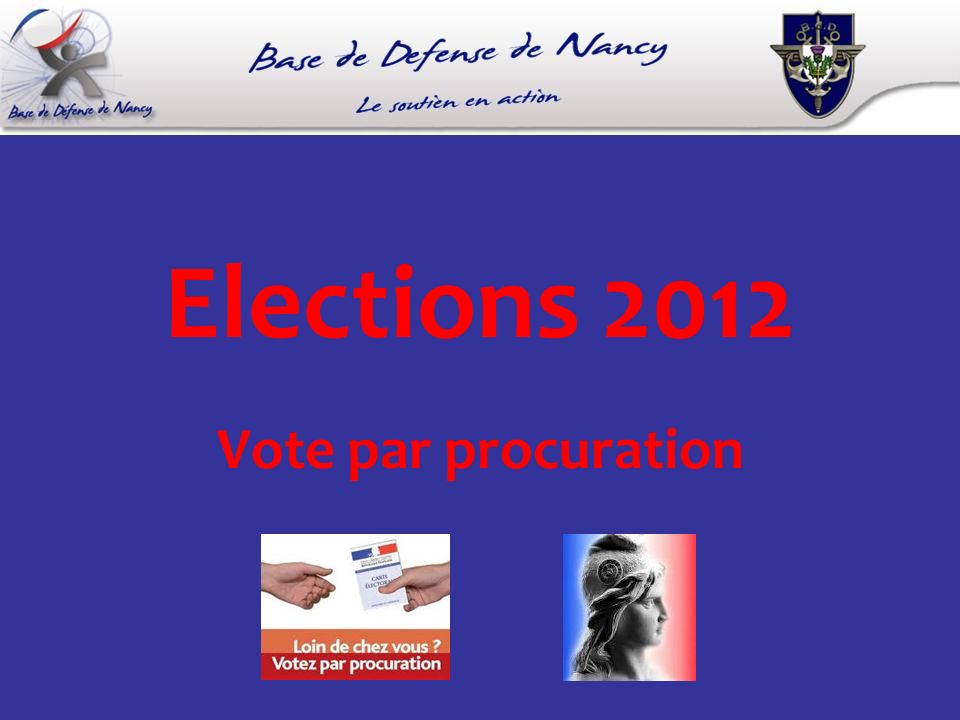 Elections 2012 Vote par procuration