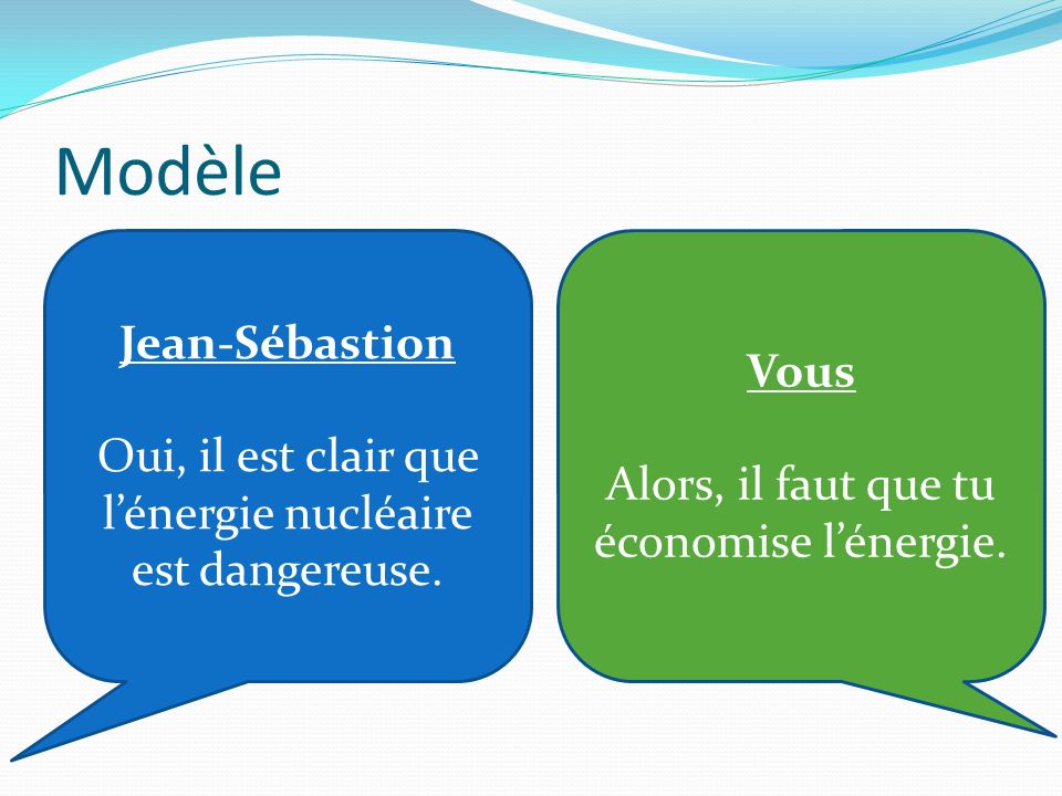 Modèle Jean-Sébastion Oui, il est clair que lénergie nucléaire est dangereuse.