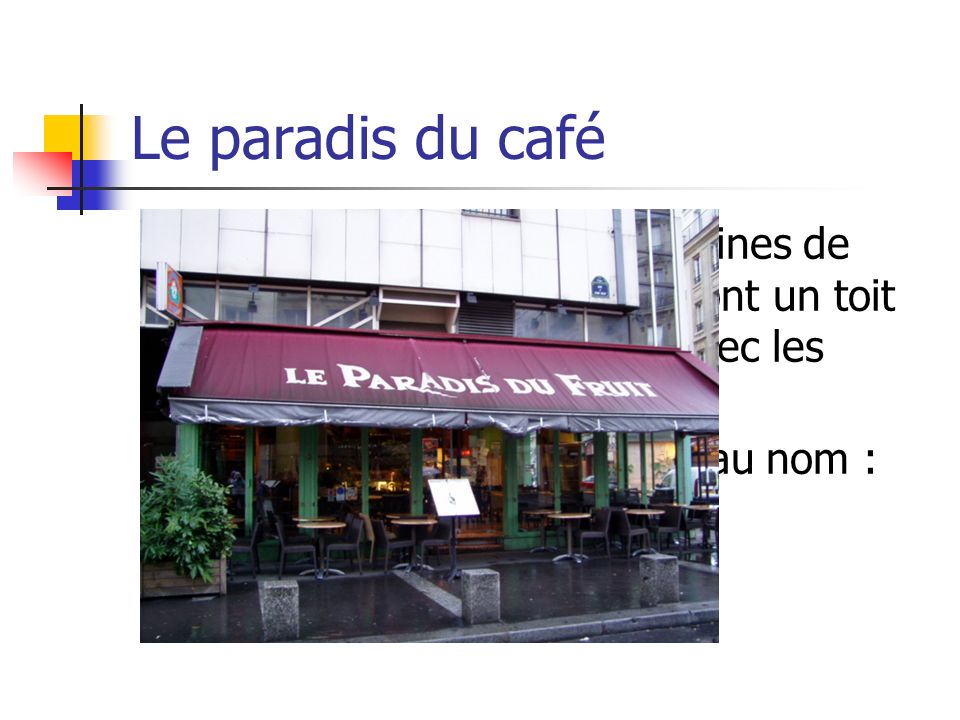 Le paradis du café Les rues parisiennes sont pleines de petits cafés au coin.