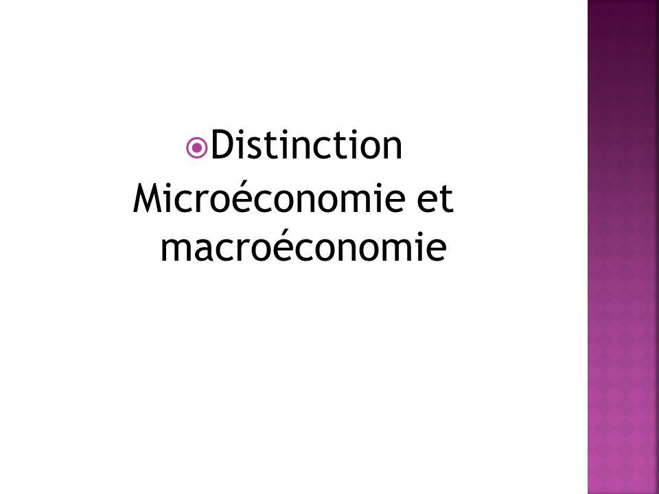 Distinction Microéconomie et macroéconomie