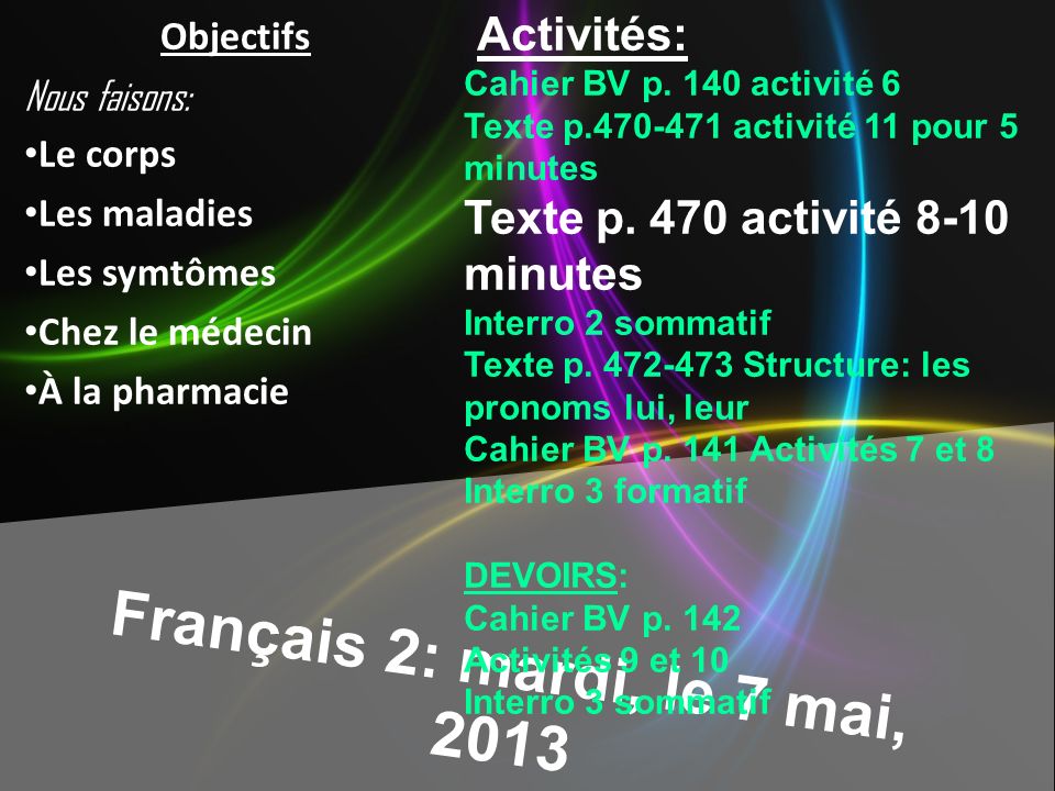 Français 2: mardi, le 7 mai, 2013 Activités: Cahier BV p.