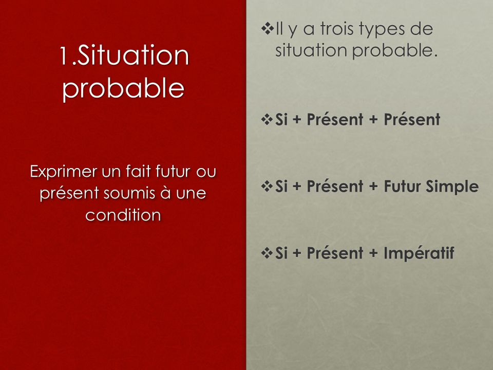 1. Situation probable Il y a trois types de situation probable.