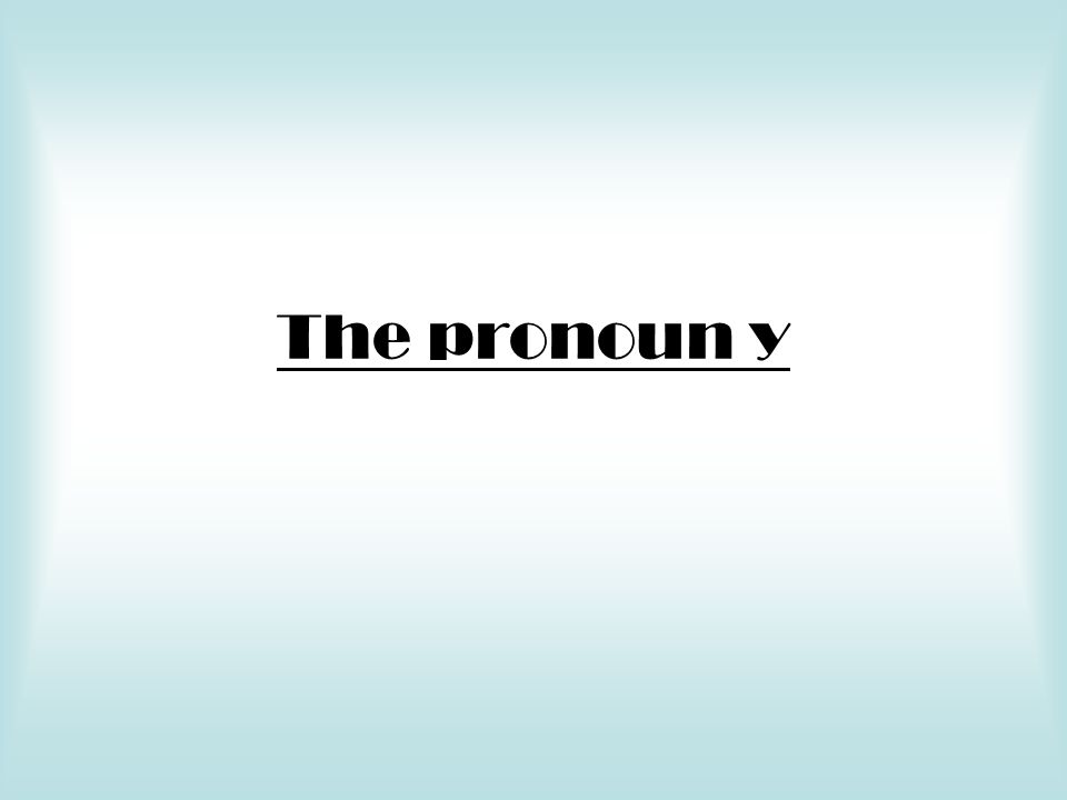 The pronoun y