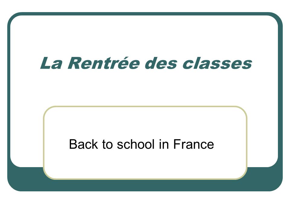 La Rentrée des classes Back to school in France