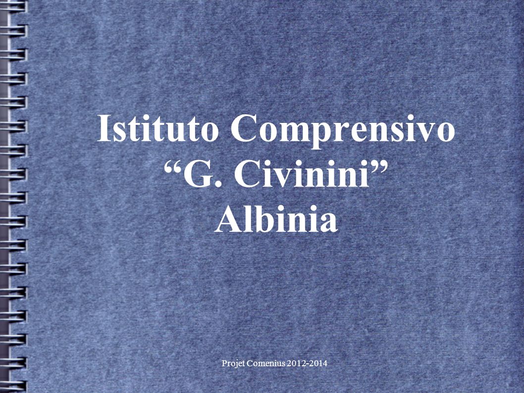Projet Comenius Istituto Comprensivo G. Civinini Albinia