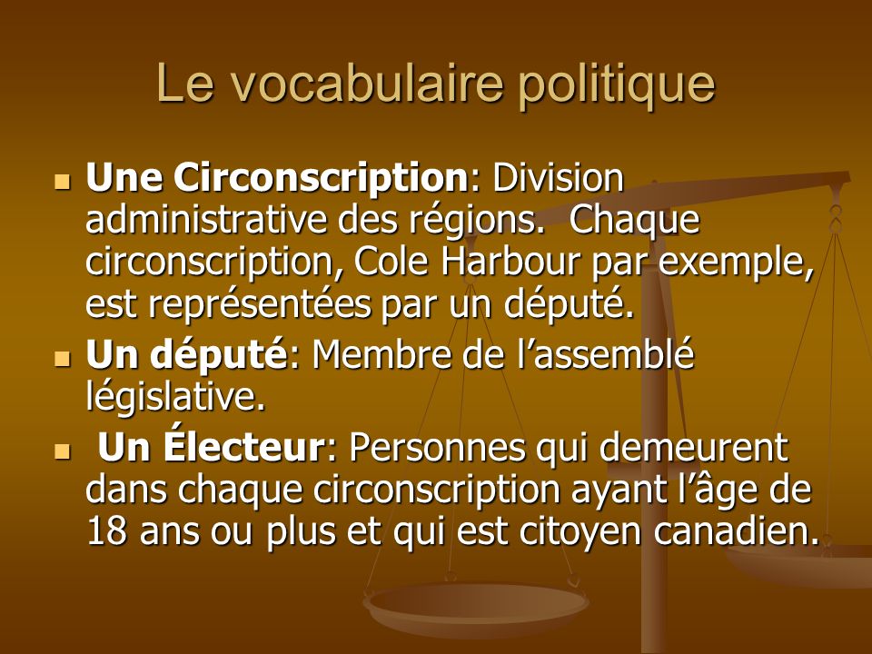 Le vocabulaire politique Une Circonscription: Division administrative des régions.