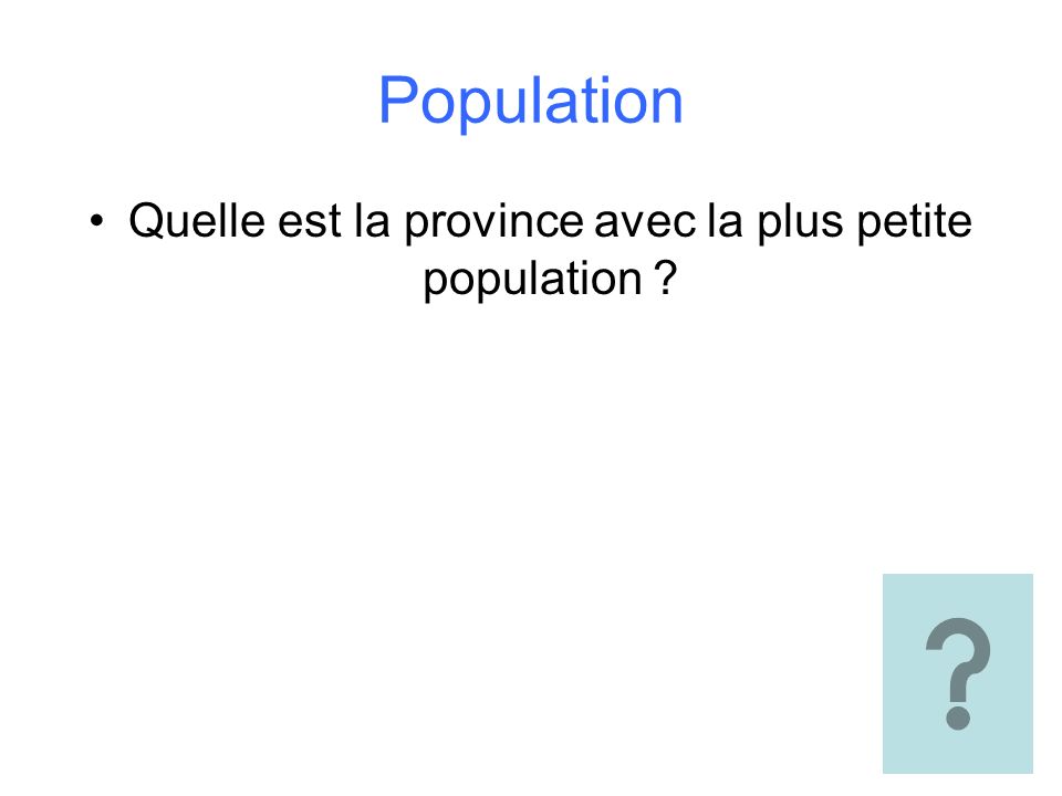 Population Quelle est la province avec la plus petite population