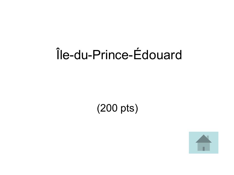 Île-du-Prince-Édouard (200 pts)