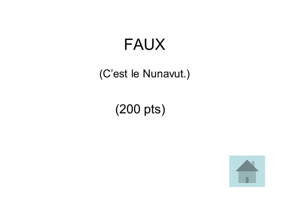 FAUX (Cest le Nunavut.) (200 pts)
