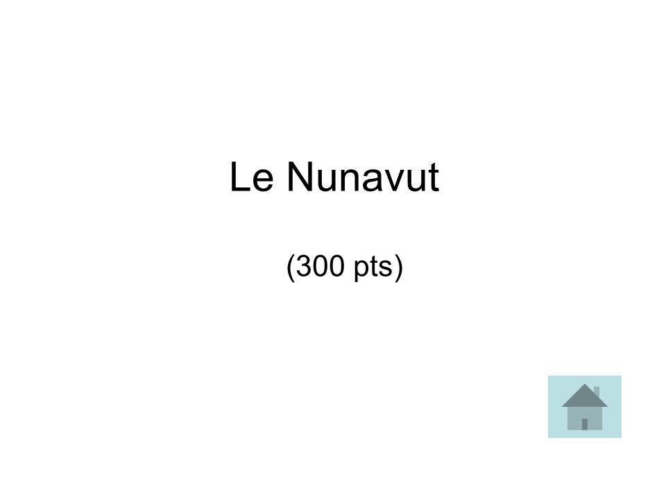 Le Nunavut (300 pts)