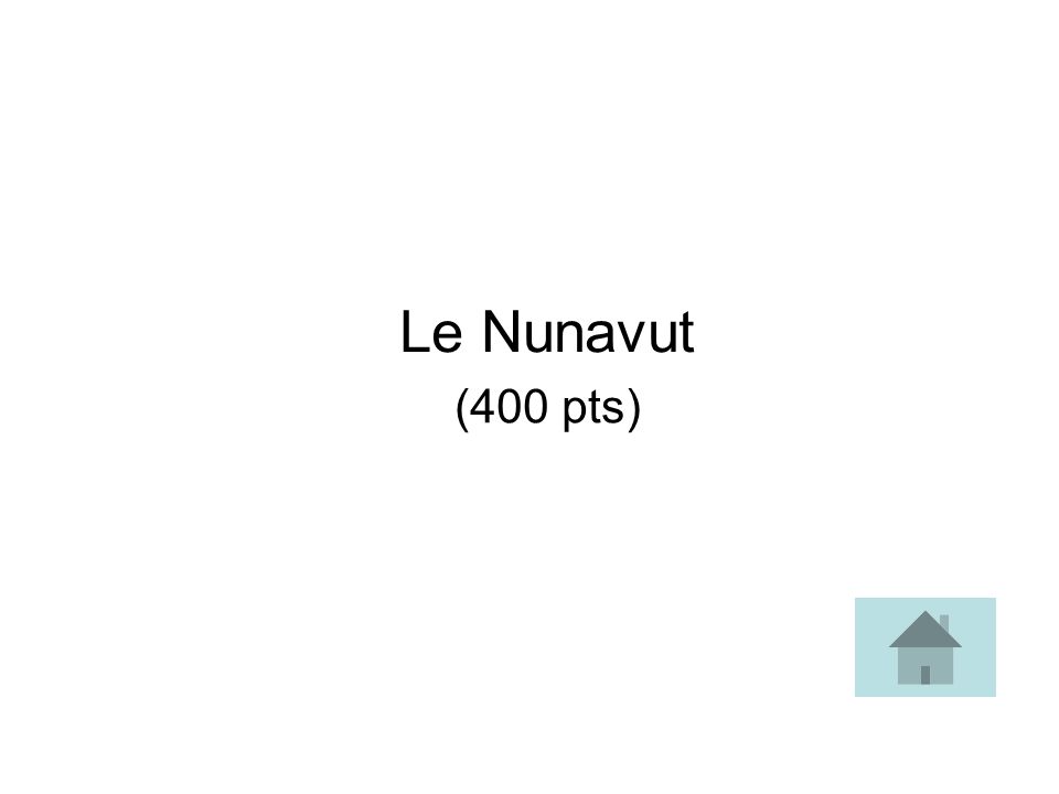 Le Nunavut (400 pts)