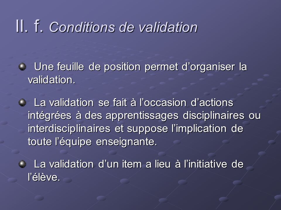 II. f. Conditions de validation Une feuille de position permet dorganiser la validation.