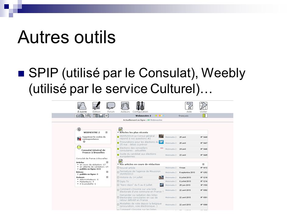 Autres outils SPIP (utilisé par le Consulat), Weebly (utilisé par le service Culturel)…