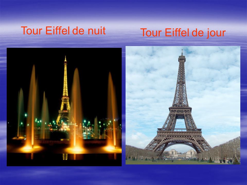 Tour Eiffel de nuit Tour Eiffel de jour