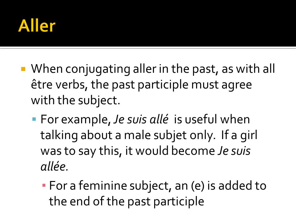 When conjugating aller in the past, as with all être verbs, the past participle must agree with the subject.