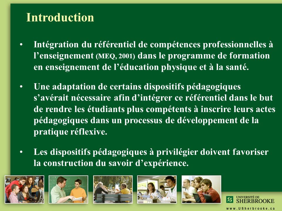 Introduction Intégration du référentiel de compétences professionnelles à l’enseignement (MEQ, 2001) dans le programme de formation en enseignement de l’éducation physique et à la santé.