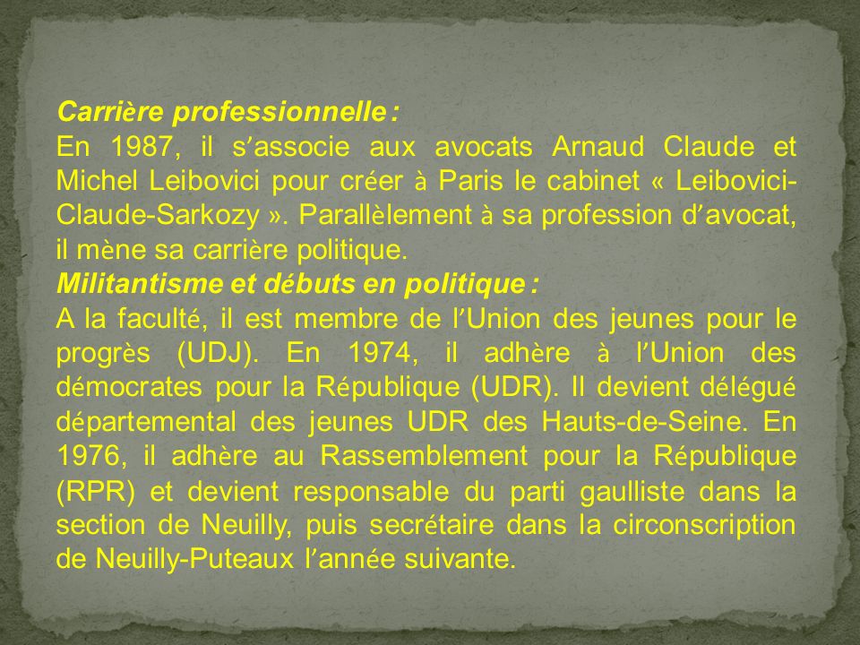 Carri è re professionnelle : En 1987, il s ’ associe aux avocats Arnaud Claude et Michel Leibovici pour cr é er à Paris le cabinet « Leibovici- Claude-Sarkozy ».