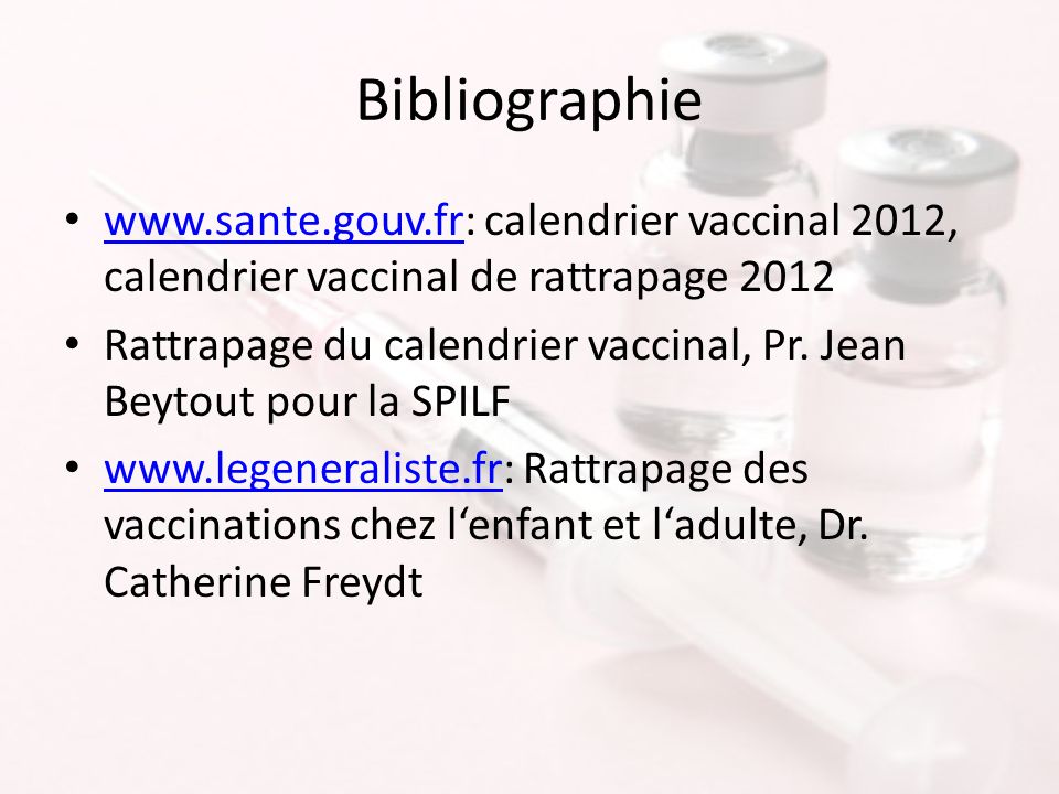 Bibliographie   calendrier vaccinal 2012, calendrier vaccinal de rattrapage Rattrapage du calendrier vaccinal, Pr.