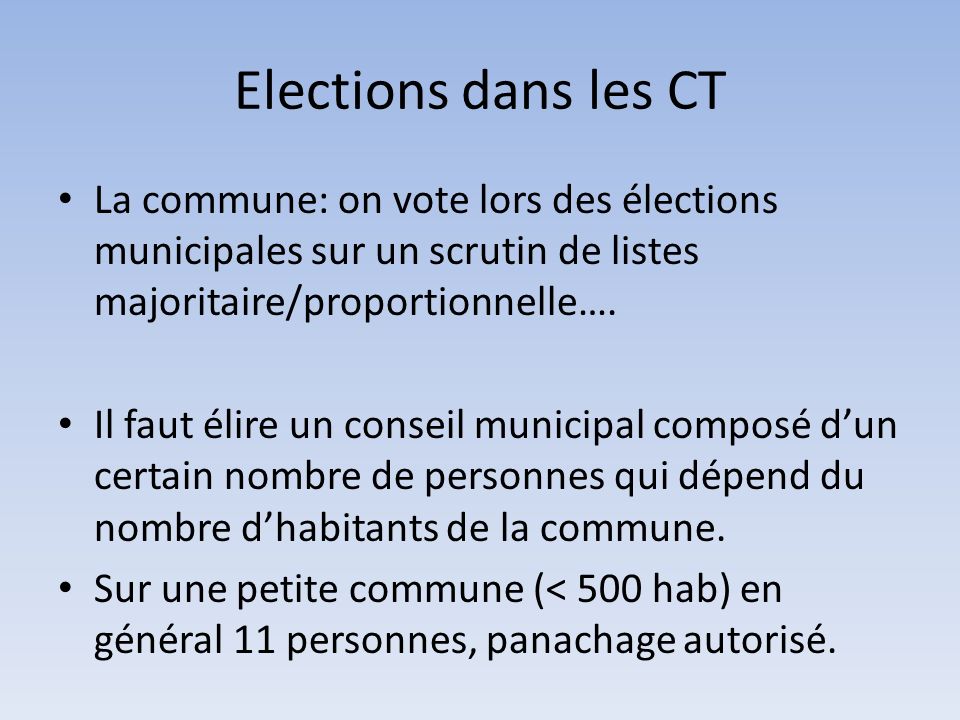 Elections dans les CT La commune: on vote lors des élections municipales sur un scrutin de listes majoritaire/proportionnelle….