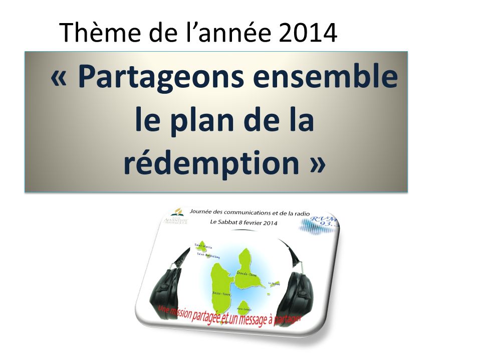 Thème de l’année 2014 « Partageons ensemble le plan de la rédemption »