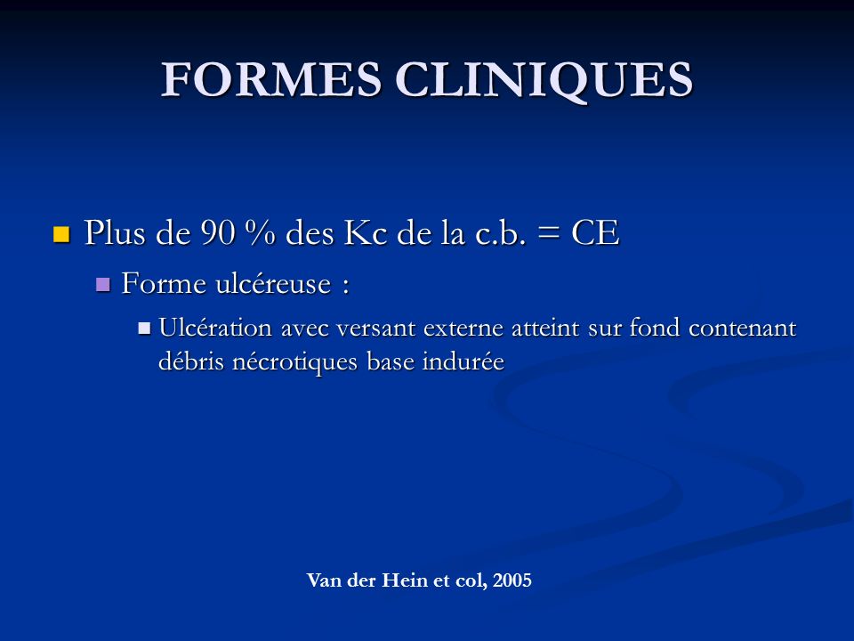FORMES CLINIQUES Plus de 90 % des Kc de la c.b. = CE Plus de 90 % des Kc de la c.b.