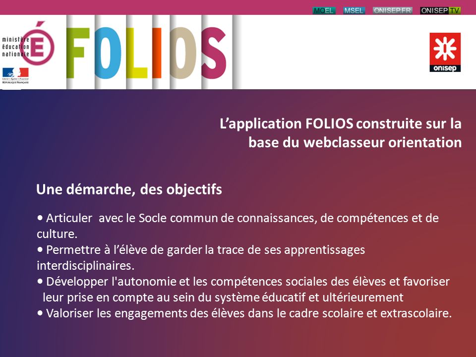 L’application FOLIOS construite sur la base du webclasseur orientation Articuler avec le Socle commun de connaissances, de compétences et de culture.