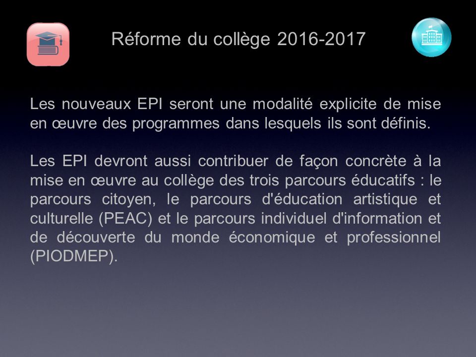 Réforme du collège Les nouveaux EPI seront une modalité explicite de mise en œuvre des programmes dans lesquels ils sont définis.