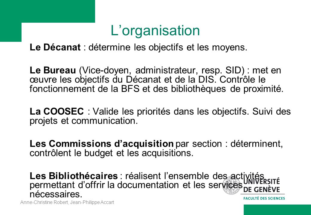 Anne-Christine Robert, Jean-Philippe Accart L’organisation Le Décanat : détermine les objectifs et les moyens.