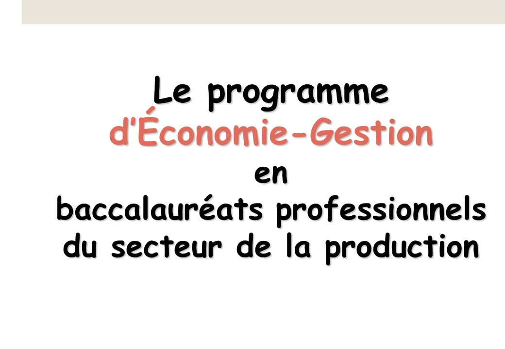 Le programme d’Économie-Gestion en baccalauréats professionnels du secteur de la production